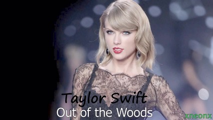 04. Превод!!! Taylor Swift - Out of the Woods