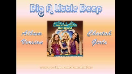 The Cheetah Girls - Dig A Little Deeper