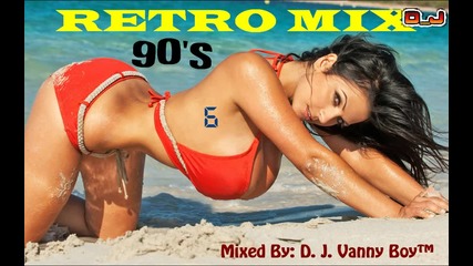Eurodance 90's Megamix [ 6 ] - Vdj Vanny Boy®