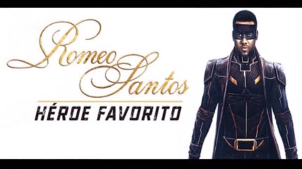 2017 Премиера с Превод! Romeo Santos - Heroe Favorito + Текст