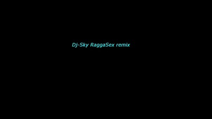 Raggasex Dj-sky remix