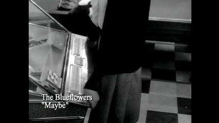 The Blueflowers - Maybe