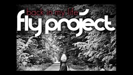 Fly Project - Back In My Life