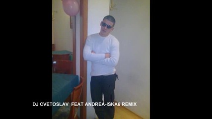 Andrea I Azis - Iska6 (remix.dj Cvetoslav)