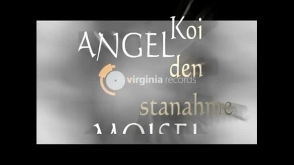 Angel i Moisei Koi Den Stanahme Official Video 2012