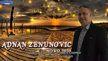 Adnan Zenunovic - 2020 - Stare slike (hq) (bg sub)