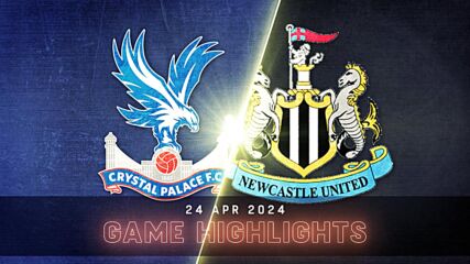 Crystal Palace vs. Newcastle United - Condensed Game
