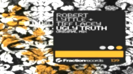 Robert Lyttle & Tiff Lacey - Ugly Truth (original Mix) [fraction Records]