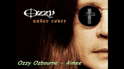 Ozzy Ozbourne - Aimee