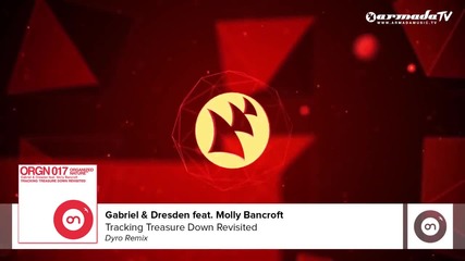 Gabriel & Dresden feat. Molly Bancroft - Tracking Treasure Down Revisited (dyro Remix)