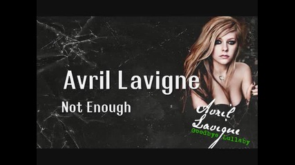 Avril Lavigne - Not Enough