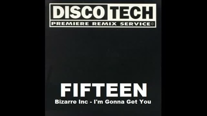 Bizarre Inc - I'm gonna get you (discotech Remix)