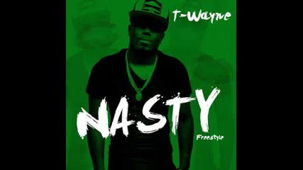 *2015* T Wayne - Nasty