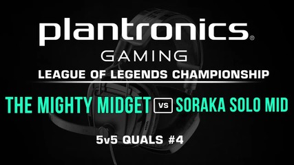 The Mighty Midget vs Soraka Solo Mid - Plantronics LoL Championship #4