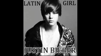 * текст и превод * Невероятно !!! песента на Justin Bieber - Latin Girl 