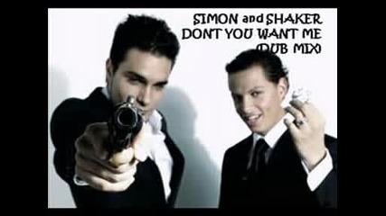 ™|house|® Simon and Shaker-dont You Want Me (dub Mix)