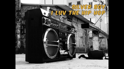 Silver boy - I Luv The Hiphop
