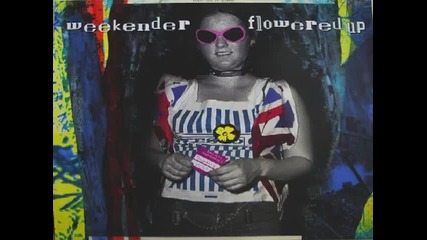 Flowered Up - Weekender (full Version) 1992