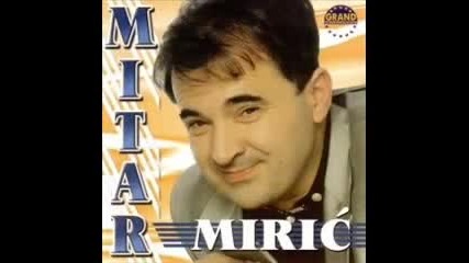 Mitar Miric - Ko je onaj mladic