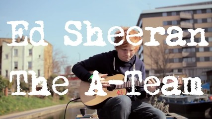 Ed Sheeran - The A Team (acoustic)