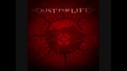 Dust For Life - Dirt Into Dust 