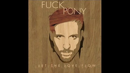 Fuckpony - I'm Burning Inside