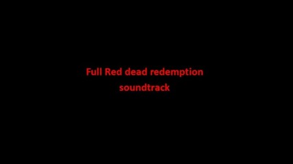 Full Red Dead Redemption soundtrack