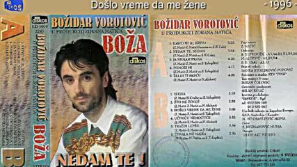 Bozidar Vorotovic Boza - Doslo vreme da me zene - (audio 1996).mp4