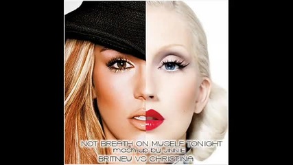 Not breath on myself tonight (christina aguilera - britney spears mash up) by Jinnie 