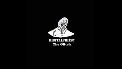 Digitalpries7 - The Glitch