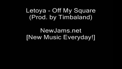 Letoya - Off My Square (prod by Timbaland) New 2009 