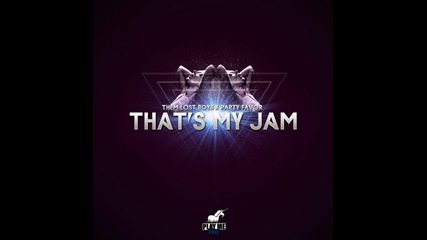Them Lost Boys x Party Favor - That's My Jam ( Original Mix )