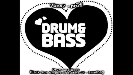 Drum and Bass - Black Sun Empire and State Of - Sandbag 
