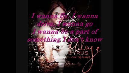 Miley Cyrus - Cant Be Tamed [lyrics]