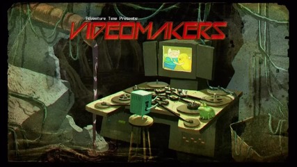 Adventure Time - Video Makers ( 212a )