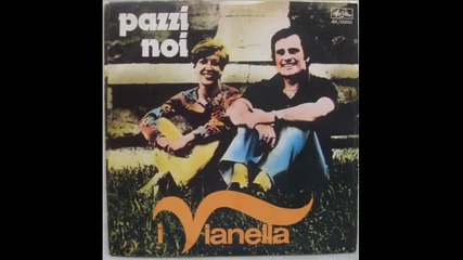 I Vianella ~ Pazzi Noi 1975