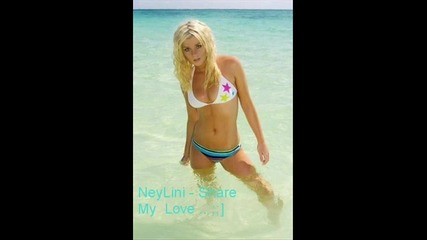 2010 .. !! Neylini - Share My Love ..