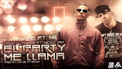 2013* Daddy Yankee - El Party Me Llama Ft. Nicky Jam