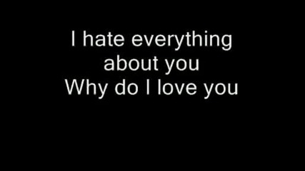 Three Days Grace - I Hate Everything About You [lyrics]