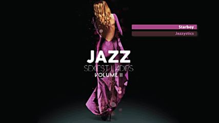 Sexiest Ladies of Jazz Vol. 2 ♚ The New Trilogy - Full Album - 2017