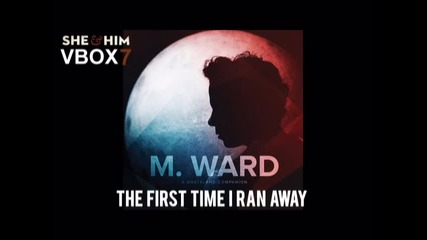 M. Ward - The First Time I Ran Away - Audio