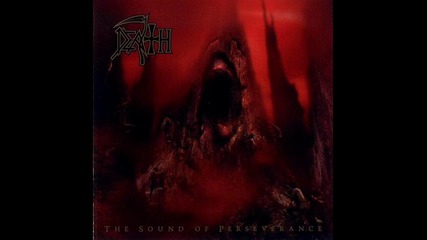 Death - Scavenger Of Human Sorrow / The Sound of Perseverance (1998) 