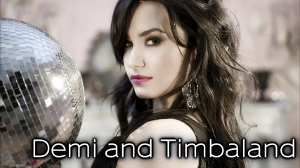 Demi Lovato ft. Timbaland .. D U E T