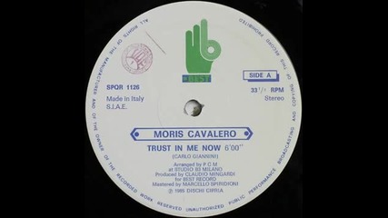 Moris Cavalero -- Trust In Me Now ( 1985 Italo Disco )