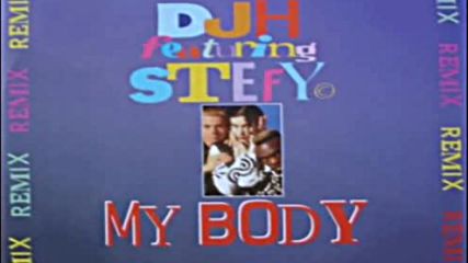 Dj H Ft.stefy--my Body-vocal-1994