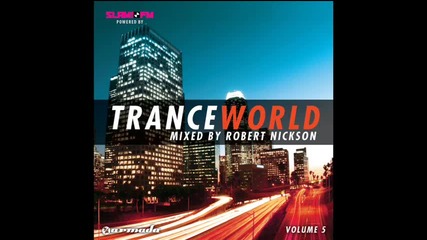 Trance World 5 Mixed by Robert Nickson