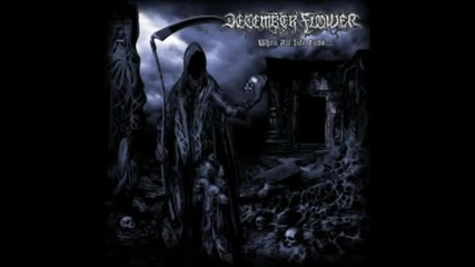 December Flower - Life Ends ( When All Life Ends -2012)