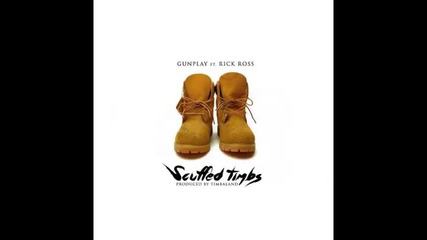 *2014* Gunplay ft. Rick Ross - Scuffed timbs
