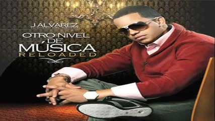 J Alvarez - Otro Nivel De Musica Reloaded (preview)