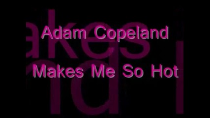Adam Copeland - Hot